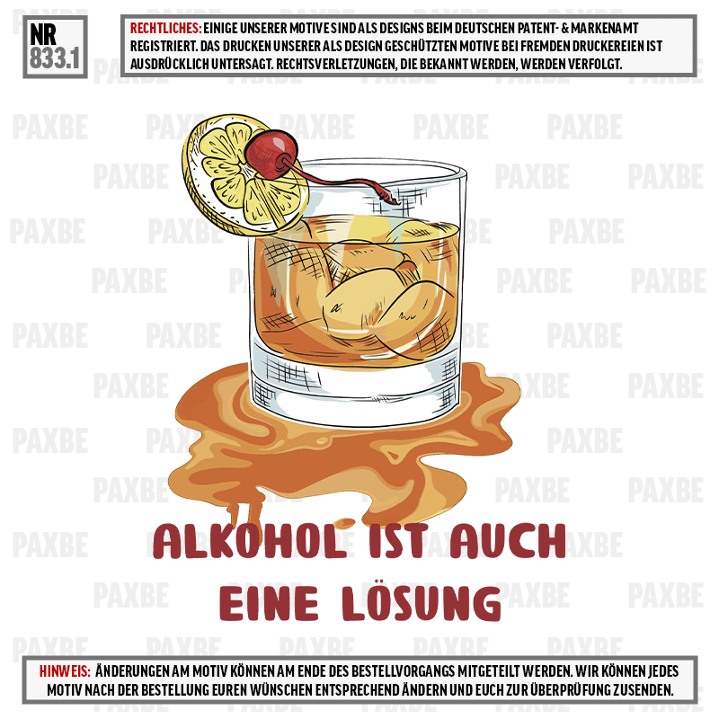 ALKOHOL IST EINE LÖSUNG 833.1 Alkohol, Getränk, Cocktail