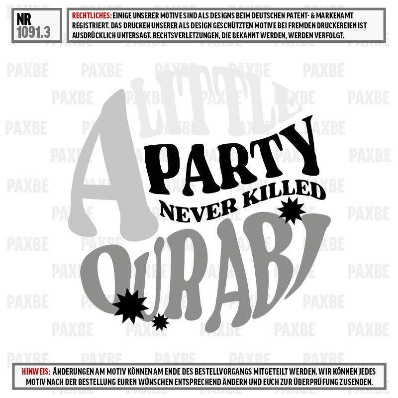 A LITTLE PARTY NEVER KILLED OUR ABI 1091.3 Werbung, Plakat, Text, Werbung, Plakat, Text