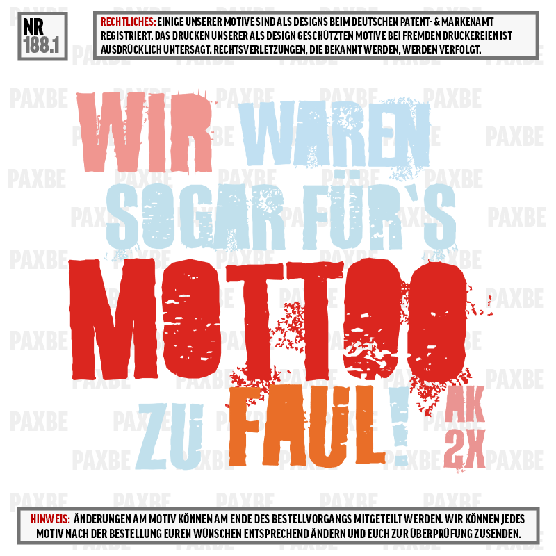 SOGAR FÜRS MOTTO ZU FAUL 188.1